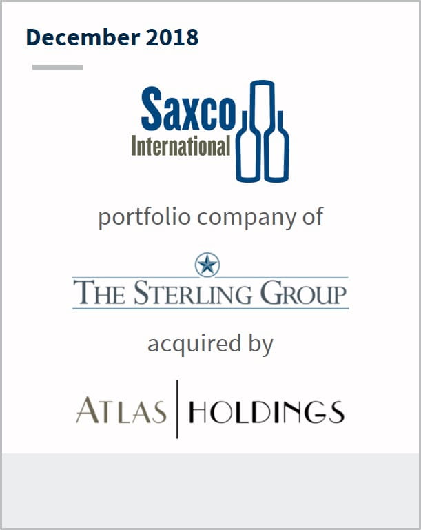 December 2018 Saxco International a portfolio company of The Sterling Group has been acquired by Atlas | Holdings