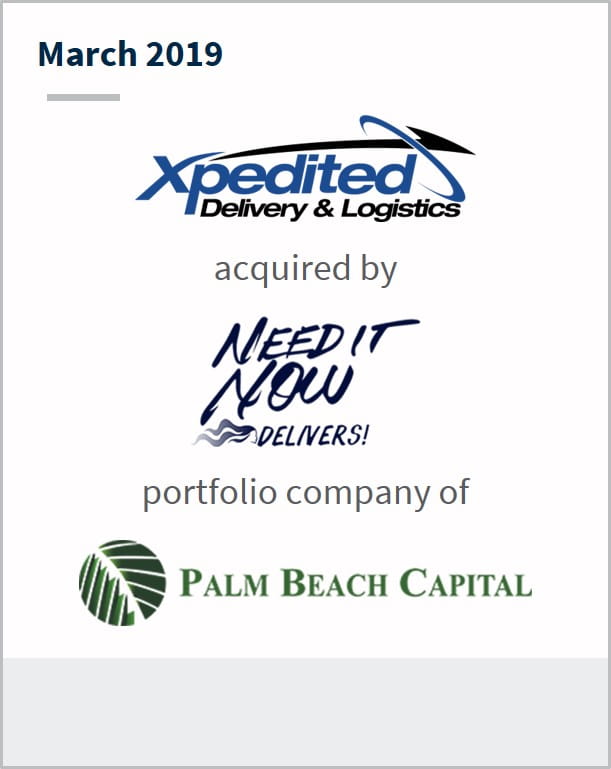 March 2019 Xpedited Delivery and Logistics has been acquired by Need It Now a portfolio company of Palm Beach Capital