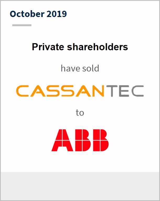October 2019 Private Shareholders have sold Cassantec to ABB