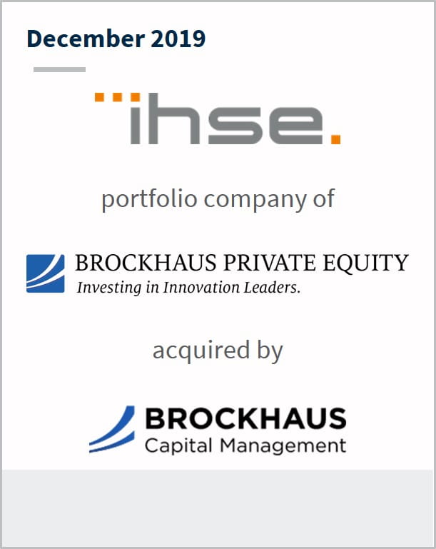 December 2019 IHSE a portfolio company of Brockhaus Private Equity has been acquired by Brockhaus Capital Management