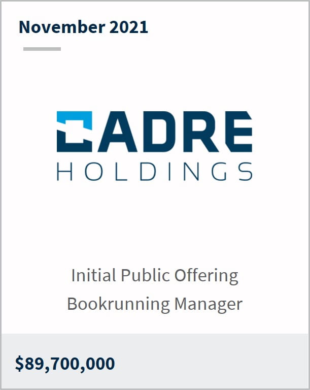 November 2021 Cadre Holdings, Inc. $89.7M initial public offering bookrunning manager 