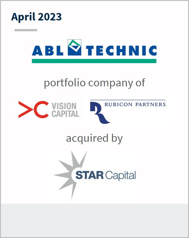 April 2023 ABL Technic A portfolio company of Vision Capital Rubicon Partners Has been acquired by Star Capital