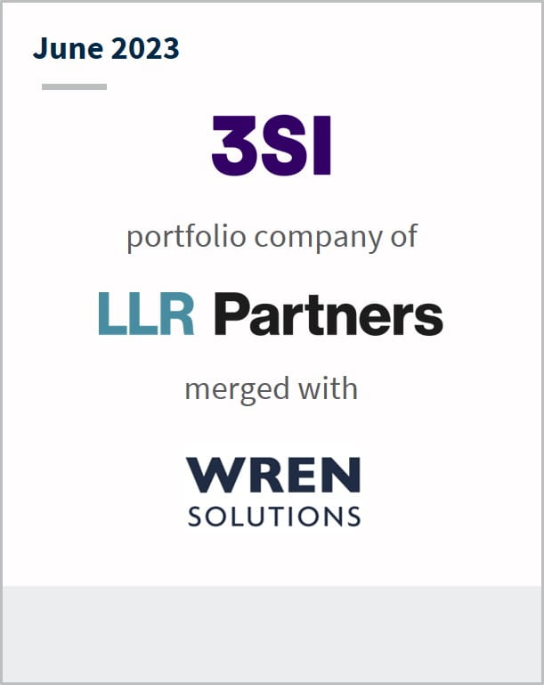 June 2023 3SI A portfolio company of LLR Partners Has merged with Wren Solutions
