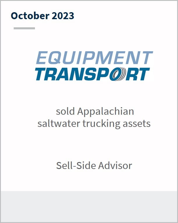 October 2023 Equipment Transport Has sold Appalachian trucking assets Sell Side Advisor