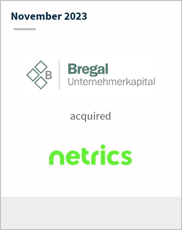 November 2023 Bregal Unternehmerkapital Has acquired Netrics