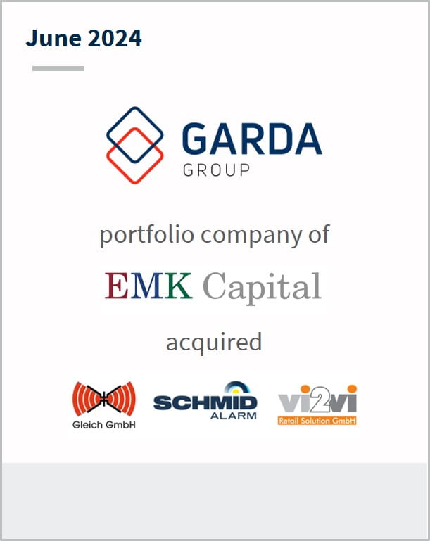 June 2024 Garda Group A portfolio company of EMK Capital Has acquired Gleich GmbH vi2vi Schmid Alarm