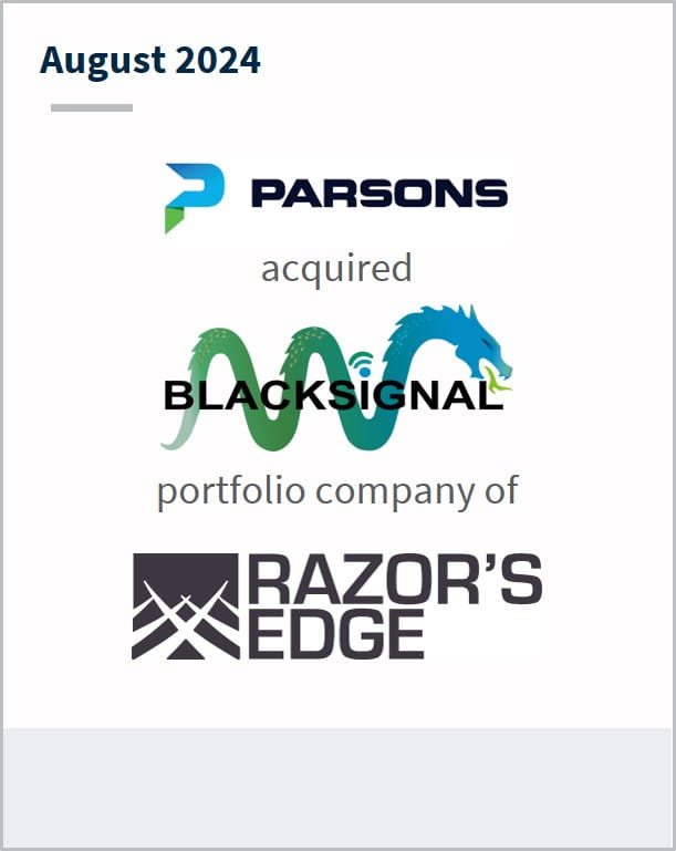August 2024 Parsons acquire Blacksignal portfolio company of Razor's Edge