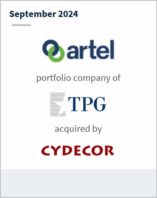September 2024 Artel A portfolio company of TPG Has been acquired by Cydecor