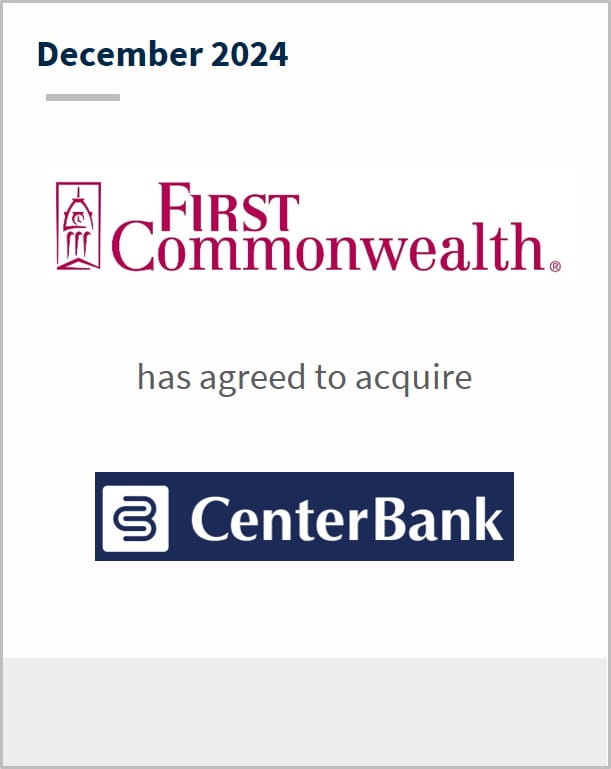 December 2024 First Commonwealth Has agreed to acquire CenterBank