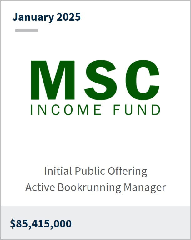 January 2025 MSC Income Fund Initial Public Offering Active Bookrunning Manager $85,415,000