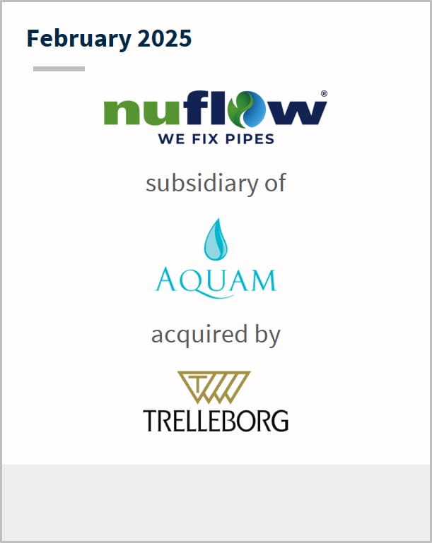 February 2025 Nuflow subsidiary of Aquam acquired by Trelleborg