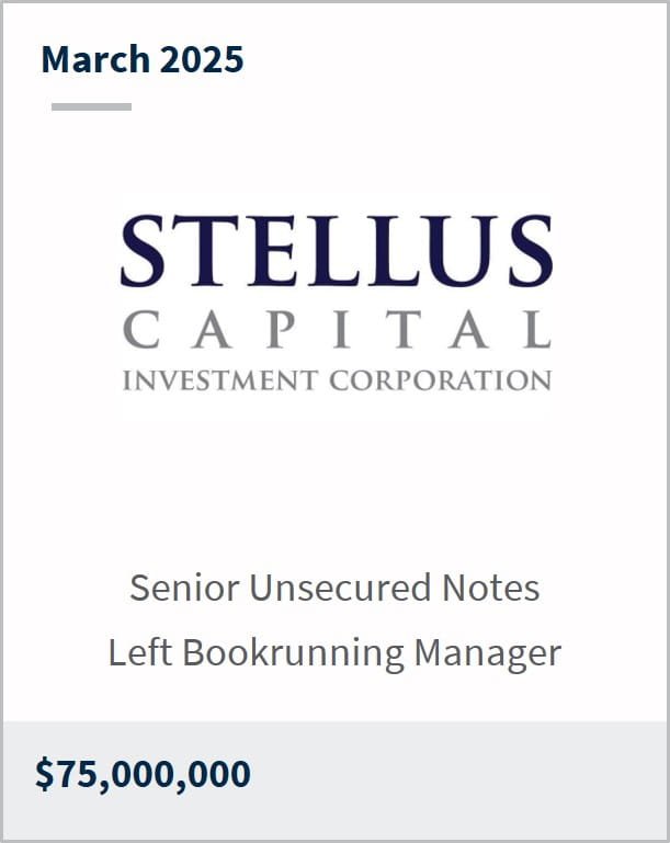 March 2025 Stellus Capital Investment Corporation Senior Unsecured Notes Left Bookrunning Manager $75,000,000