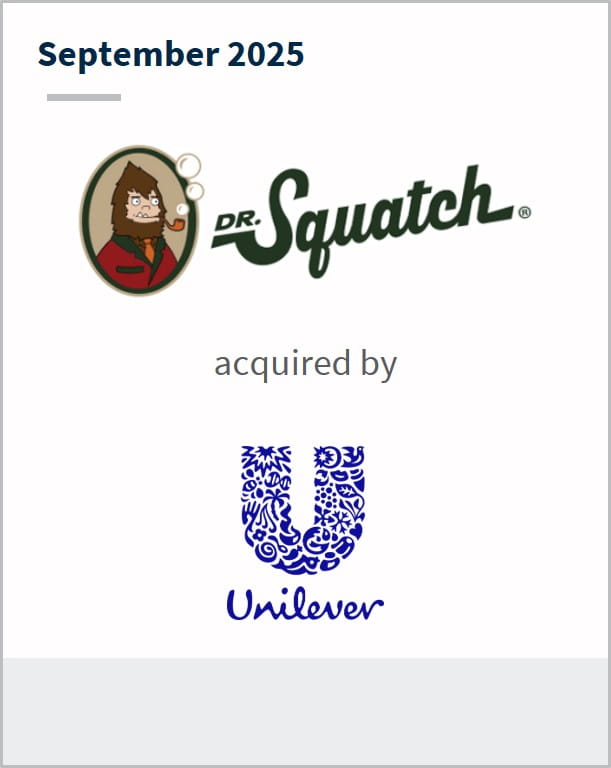 September 2025 Dr. Squatch acquired by Unilever
