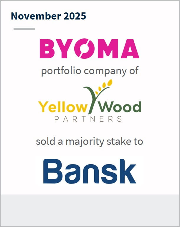 November 2025 BYOMA portfolio company of Yellow Wood Partners sold a majority stake to Bansk