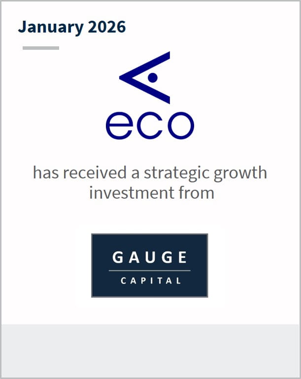 January 2026 eco has received a strategic growth investment from Gauge Capital