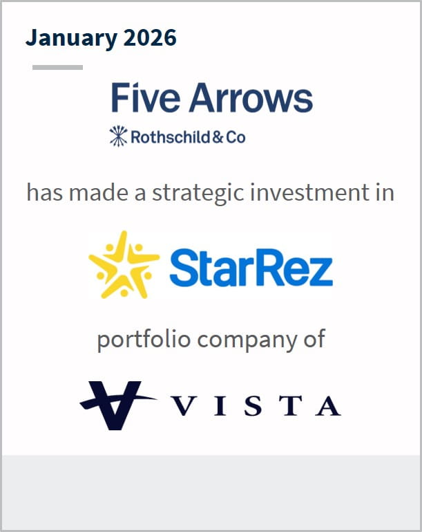 January 2026 Five Arrows Rothschild & Co has made a strategic investment in Star Rez portfolio company of Vista