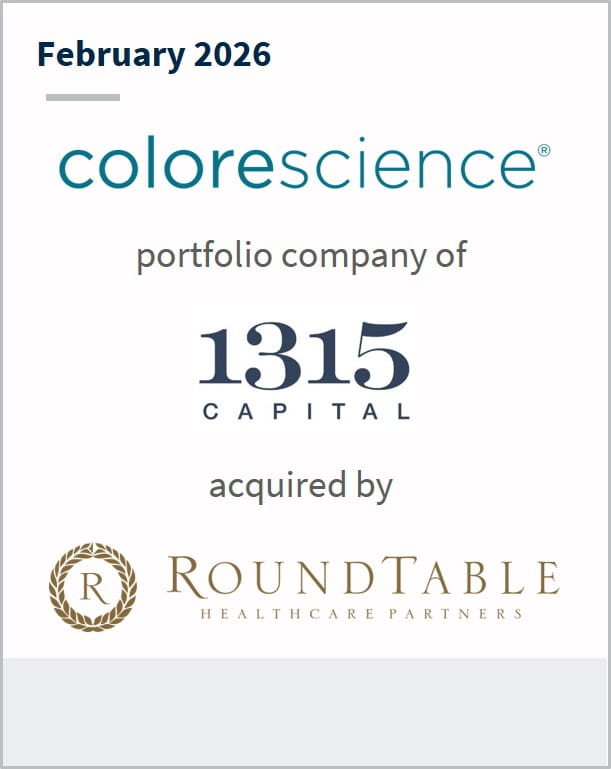February 2026 colorescience portfolio company of 1315 capital acquired by RoundTable