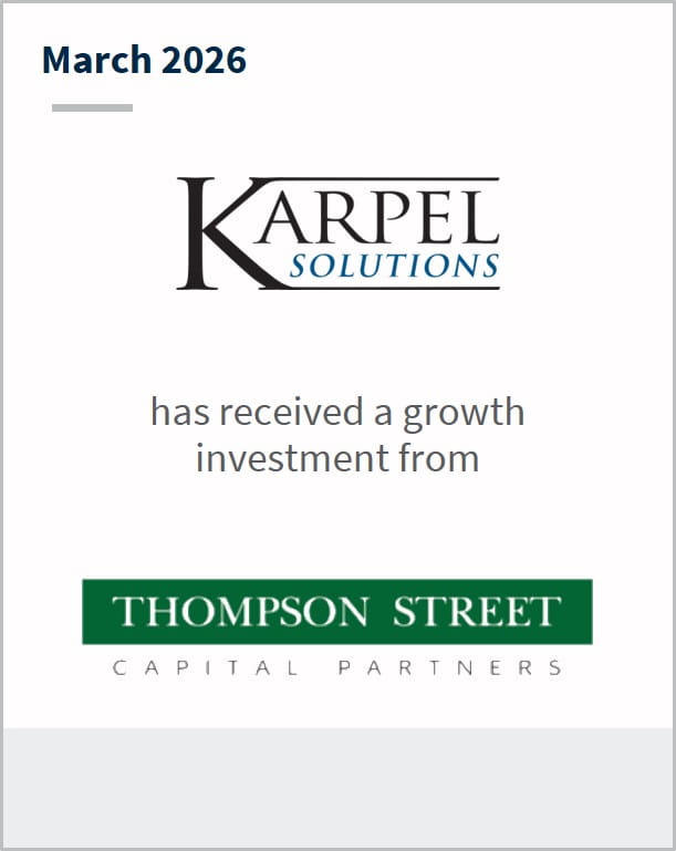 March 2026 Karpel Solutions has received a growth investment from Thomas Street Capital Partners