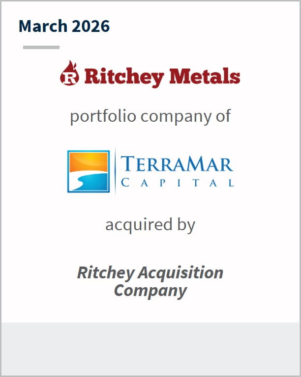 March 2026 Ritchey Metals portfolio company of TerraMar Capital acquired by Ritchey Acquisition Company