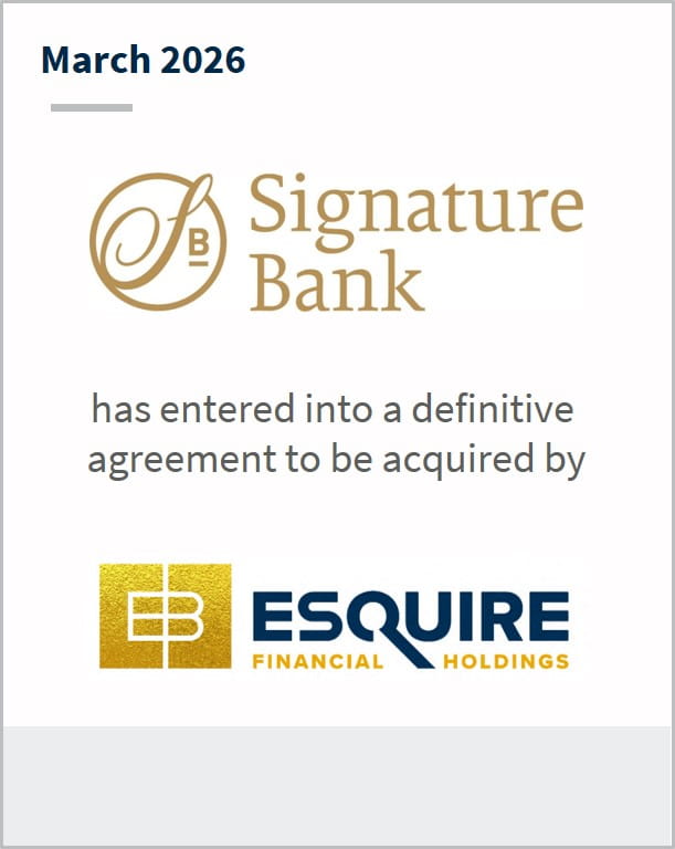 March 2026 Signature Bank has entered into a definitive agreement to be acquired by Esquire Financial Holdings