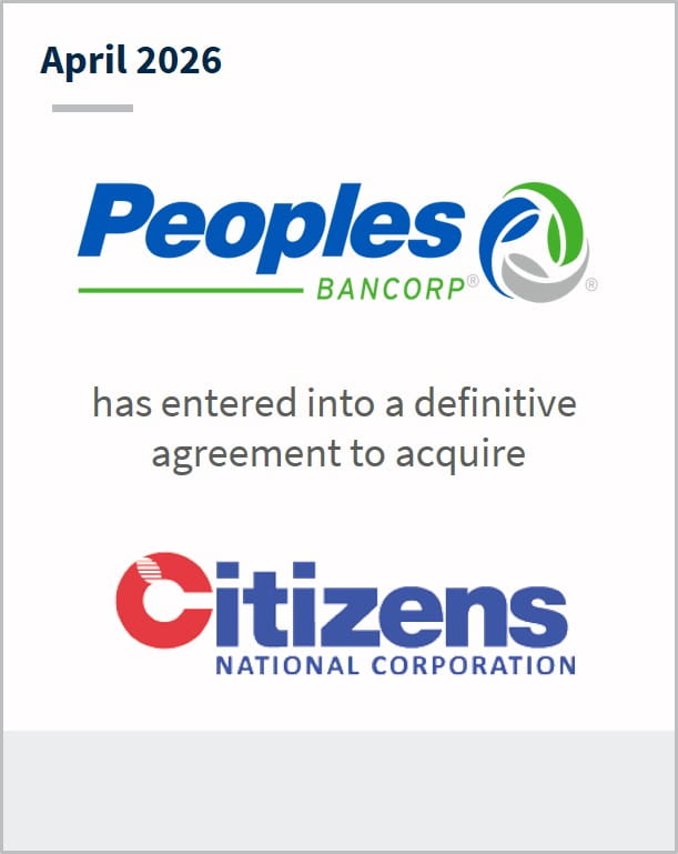 April 2026 Peoples Bancorp has entered into a definitive agreement to acquire Citizens National Corporation